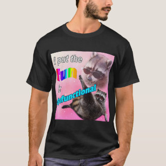 T-shirt Amusement dans le mème dysfonctionnel de raton lav