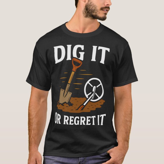 T-shirt Amusez-vous à la détection de métaux ou regrettez- (Devant)
