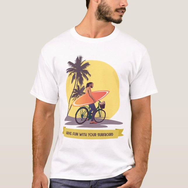 T-shirt Amusez-vous avec votre planche de surf (Devant)