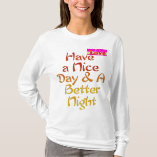 T-shirt Amusez-vous une belle journée et une meilleure nui
