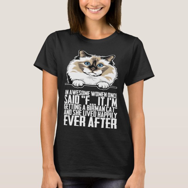 T-shirt An awesome women once said f itim getting a birman (Devant)