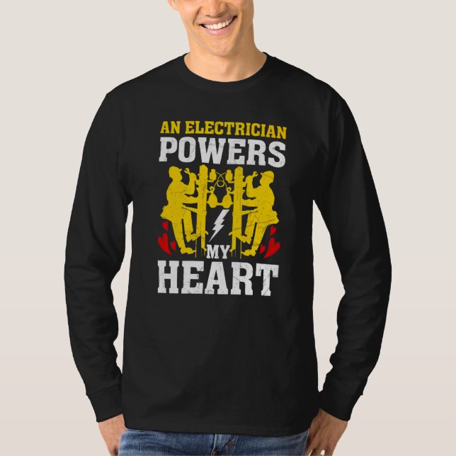 T-shirt An Electrician Powers My Heart Electrician Men (Devant)