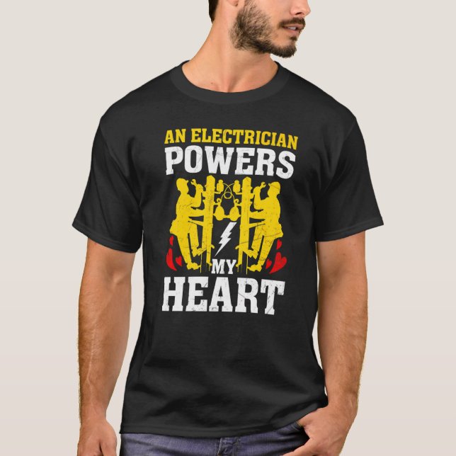 T-shirt An Electrician Powers My Heart Electrician Men (Devant)