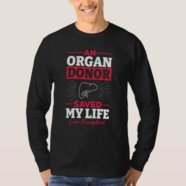 T-shirt An Organ Donor Saved My Life Liver Transplant Awar (Devant)