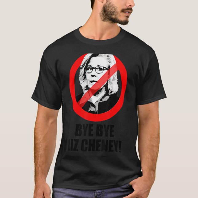T-shirt An ti Liz Cheney Bye Bye Liz Cheney (Devant)