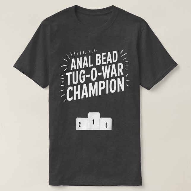 T-shirt Anal Bead Tug-O-War Champion Drôle Dire Tee (Design devant)