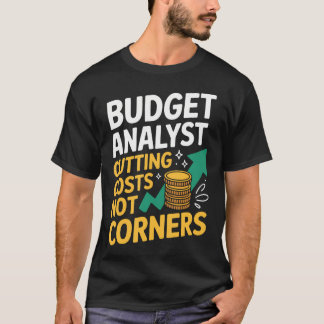 T-shirt Analyste budgétaire : réduire les coûts, pas les c