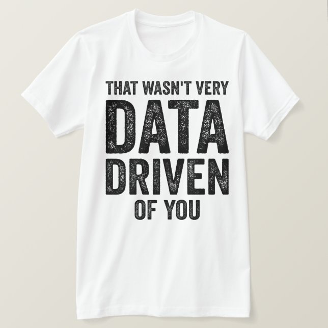 T-shirt Analyste de données, ce n'était pas vraiment des d (Design devant)