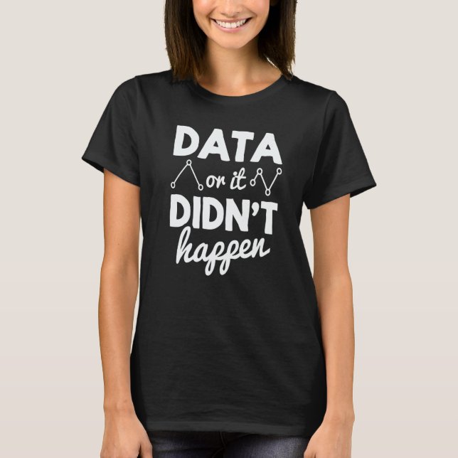 T-shirt Analyste de données Les données ou ça ne s'est pas (Devant)