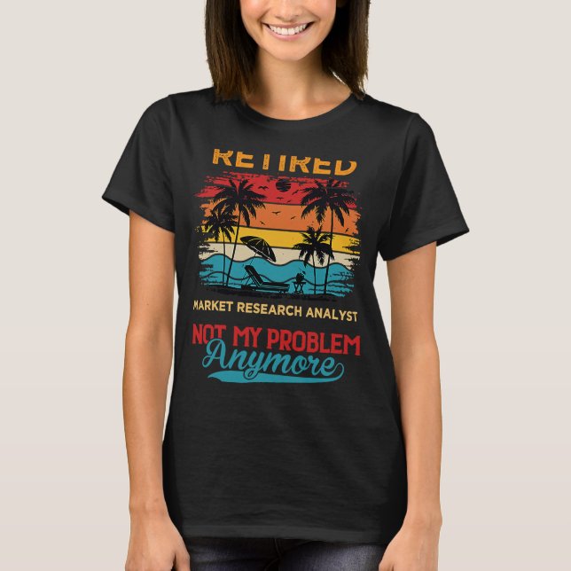 T-shirt Analyste de recherche sur le marché à la retraite  (Devant)
