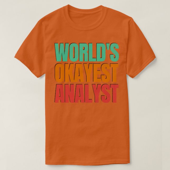 T-shirt Analyste de Worlds Okayest (Design devant)