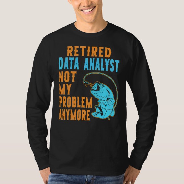 T-shirt Analyste des données à la retraite Pêche Retraite (Devant)