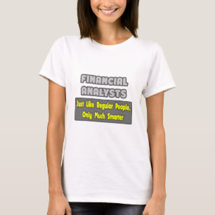 T-shirt Analystes financiers ... Plus intelligent