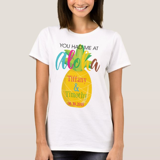 T-shirt Ananas thème Mariage Vous m'avez eu à Aloha (Devant)