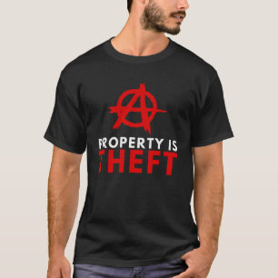 T-shirt Anarchisme Anarchiste  La Propriété C'est Le Vol P