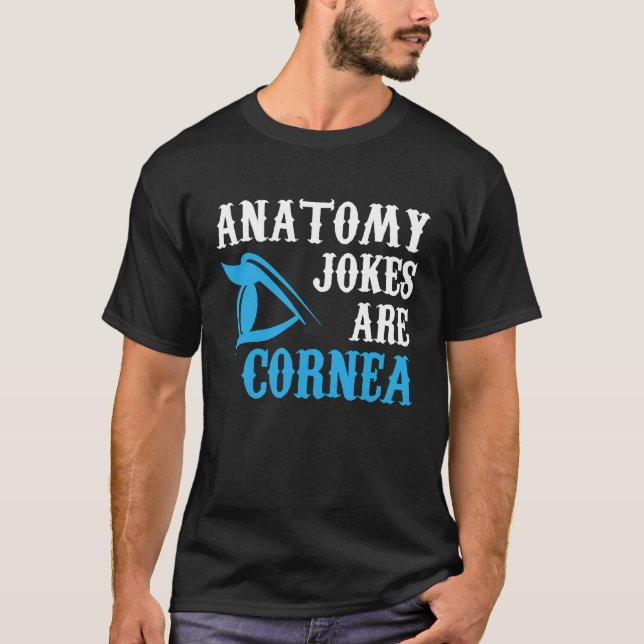 T-shirt Anatomy Jokes Ophthalmology Optometrist Graphic (Devant)