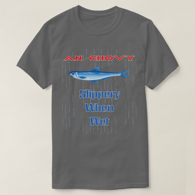 T-shirt Anchovy Slippery quand il fait froid (Design devant)
