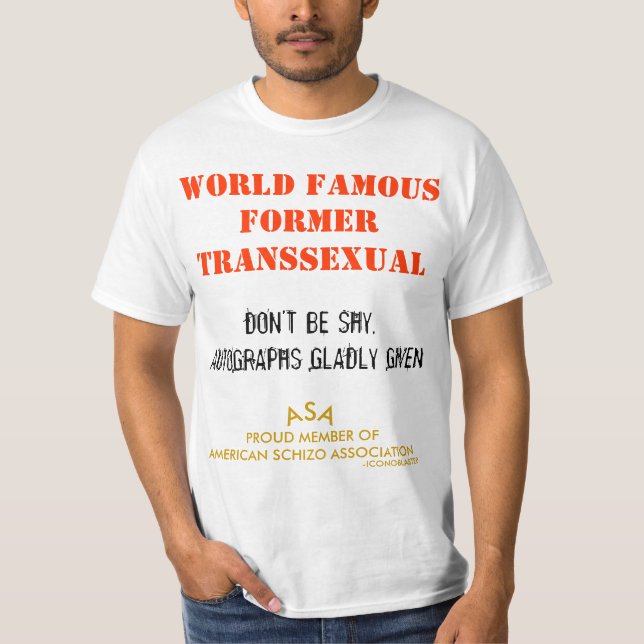 T-SHIRT ANCIEN TRANSSEXUEL DE RENOMMÉE MONDIALE - (Devant)