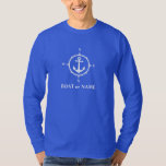 T-shirt Ancre de boussole nautique Votre bateau ou nom Ble<br><div class="desc">Une boussole et une Ancre nautique avec votre nom ou nom de bateau sur une chemise à manches longues bleu mâle.</div>