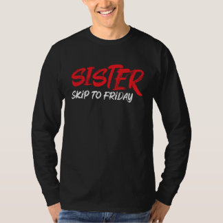 T-shirt and Cute Sister Skip to Friday Joke Youth