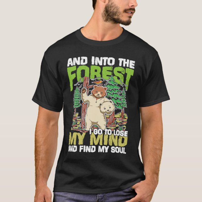 T-shirt And Into The Forest I Go To Lose My Mind (Devant)