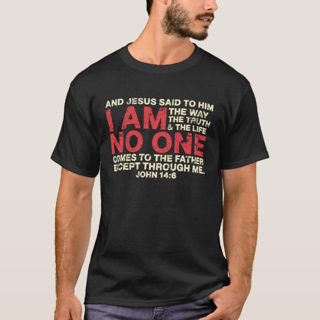 T-shirt And Jesus Said To Him I Am The Way The Truth (Devant)