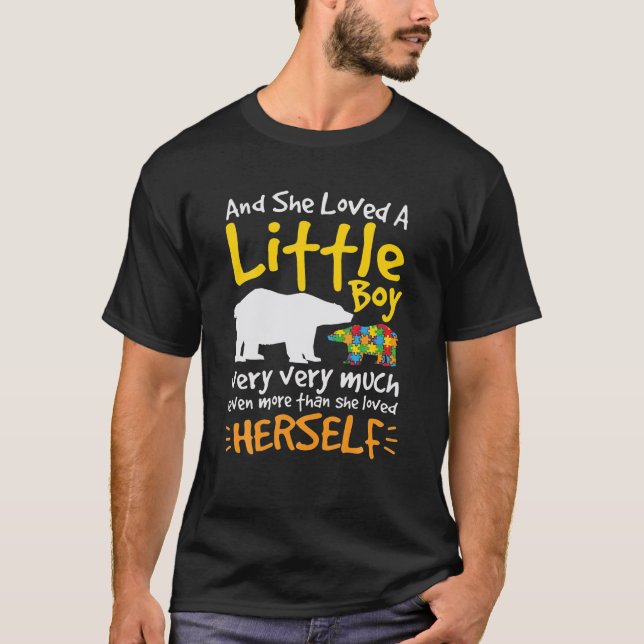 T-shirt And She Loved A Little Boy Very Very Much Even Mor (Devant)