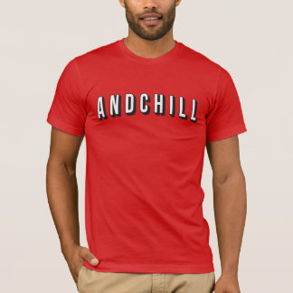 T-SHIRT ANDCHILL