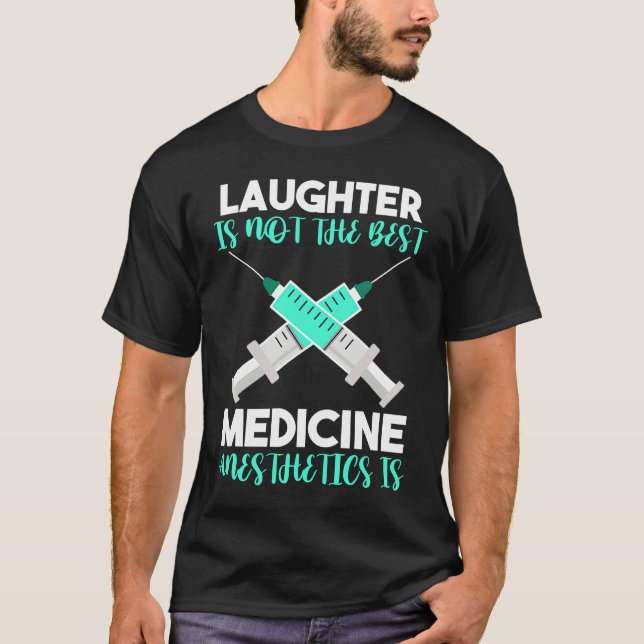 T-shirt Anesthesia Laughter Is Not The Best Medicine Anest (Devant)