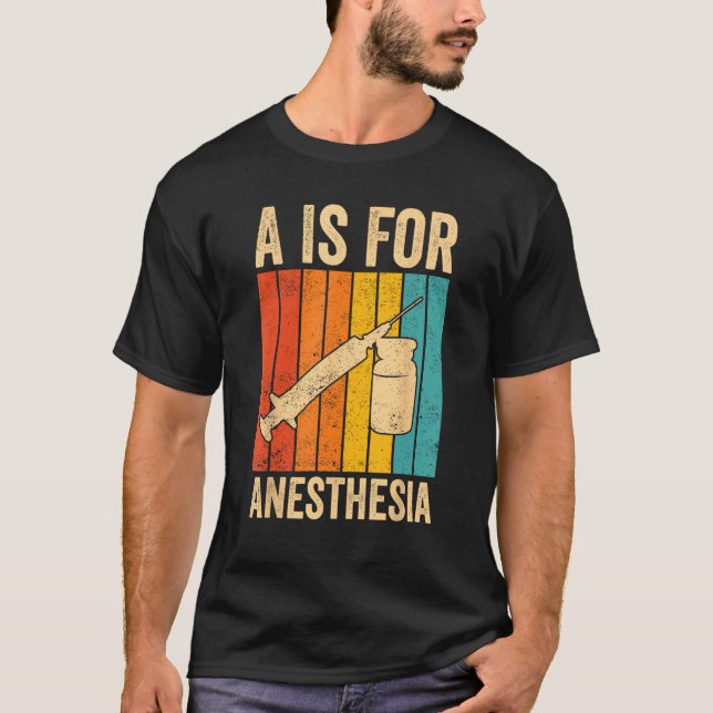 T-shirt Anesthesiologist Anesthesiology A Is For Anesthesi (Devant)