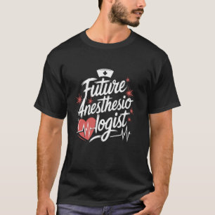 T-shirt Anesthésiologiste de l'avenir de l'étudiant en inf