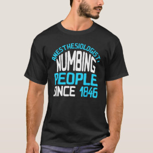 T-shirt Anesthésiologiste Numbing People depuis 1846 Anest