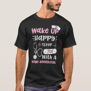 T-shirt Anesthésiste Réveille-Toi Heureux Dors Avec Une In