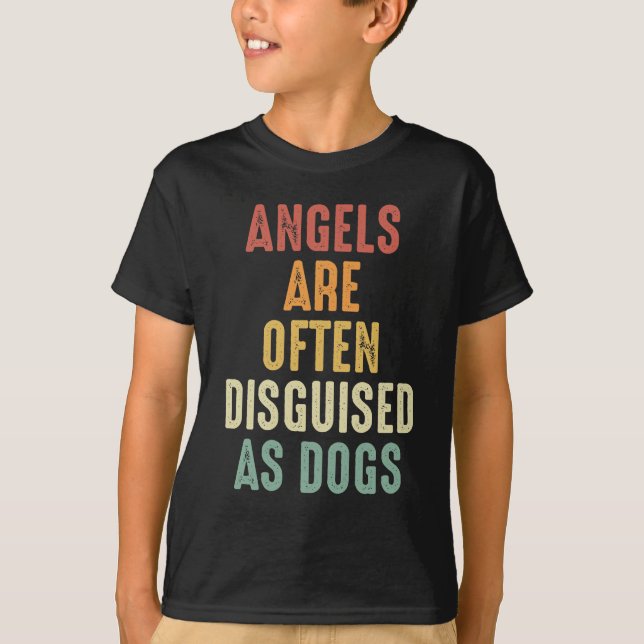T-shirt Angels are oft disguised as dogs (Devant)