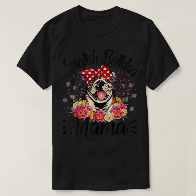 T-shirt Anglais Bulldog Mama Florals mignonette Chien Mama (Design devant)
