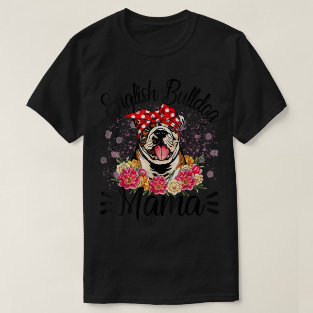 T-shirt Anglais Bulldog Mama Florals mignonette Chien Mama (Design devant)