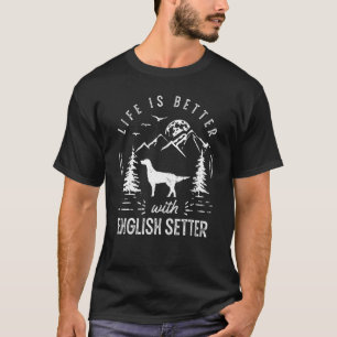 T-shirt Anglais Setter Life Better Maman Papa Chien