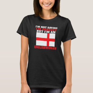 T-shirt Angleterre Je ne dis pas que je suis parfaite mais