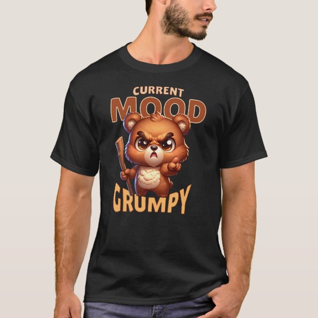 T-shirt Angry cute bear actual mood grumpy but cute pookie (Devant)