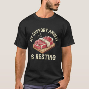 T-shirt Animal de soutien steak drôle se repose Humour BBQ