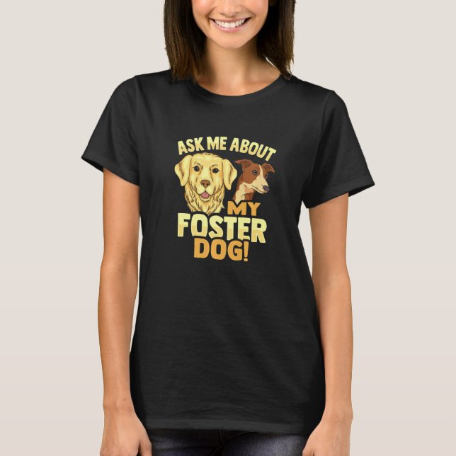 T-shirt Animal Rescue Chien Secourt Foster Chien Pour Un C (Devant)