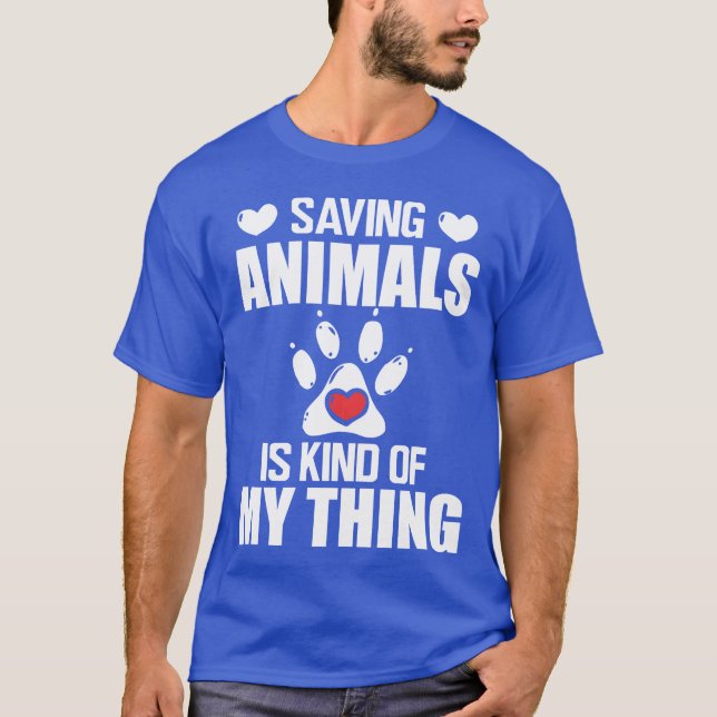 T-shirt Animal Rescue Saving animals is kind of my thing (Devant)