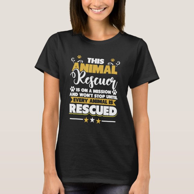 T-shirt Animal Rescuer Won't Stop Until Every Animal Is Re (Devant)