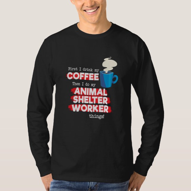 T-shirt Animal Shelter Worker and Coffee (Devant)