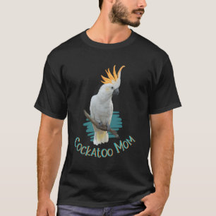 T-shirt Animaux Cockatoo Parrot Oiseau Maman Cadeau tropic