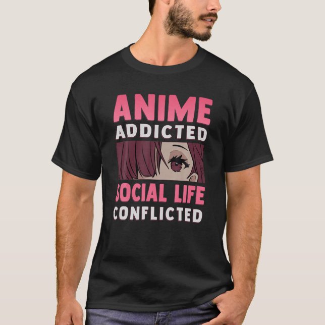 T-shirt Anime Addicted - Vie Sociale Conflicté - Otaku An (Devant)