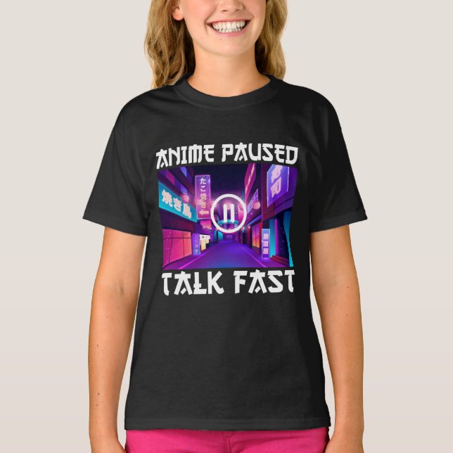 T-shirt Anime en pause Parle vite    (Devant)
