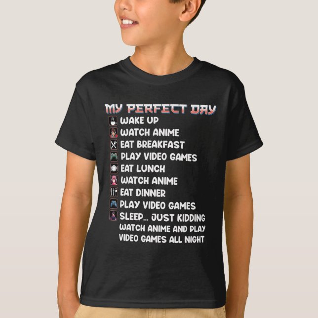 T-shirt Anime Gamer Shirt My Perfect Day Watch Anime Play (Devant)