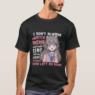 T-shirt Anime Girl Je ne regarde pas toujours Anime drôle