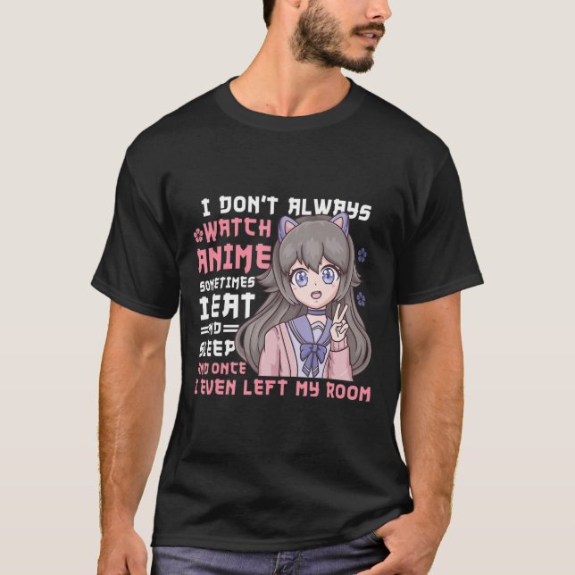 T-shirt Anime Girl Je ne regarde pas toujours Anime drôle (Devant)